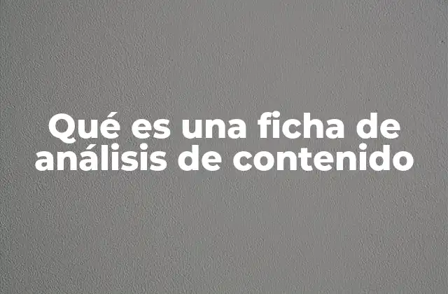 Qué es una Ficha de Análisis de Contenido