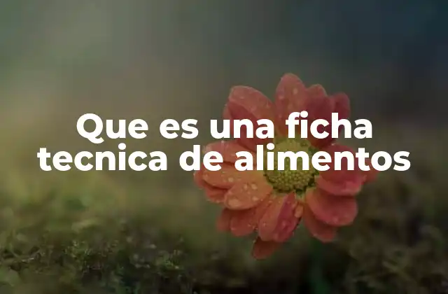 Que es una Ficha Tecnica de Alimentos