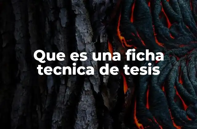 Que es una Ficha Tecnica de Tesis