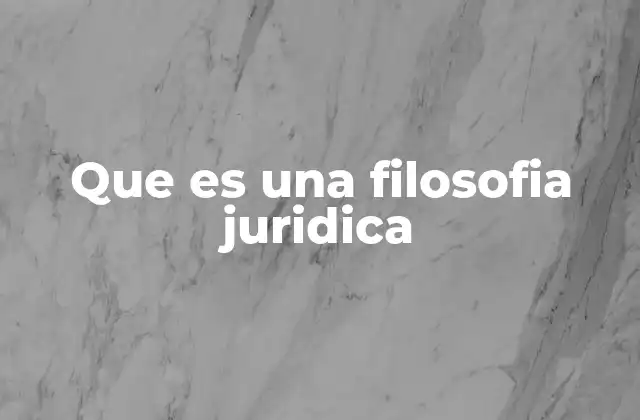 Que es una Filosofia Juridica