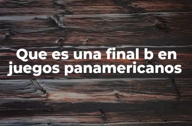 Que es una Final B en Juegos Panamericanos