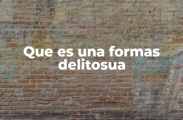 Que es una Formas Delitosua