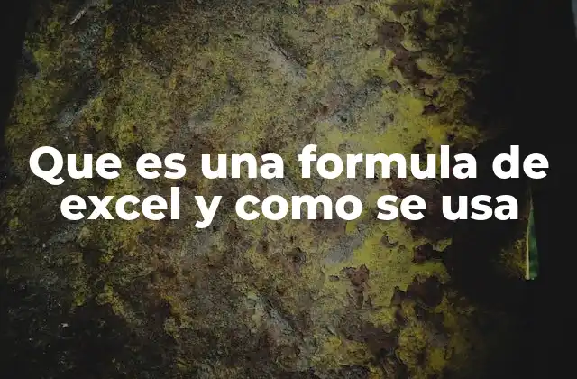 Que es una Formula de Excel y como Se Usa