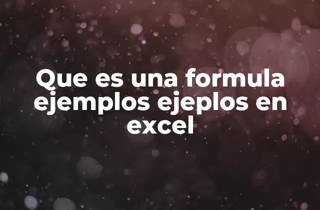 Que es una Formula Ejemplos Ejeplos en Excel