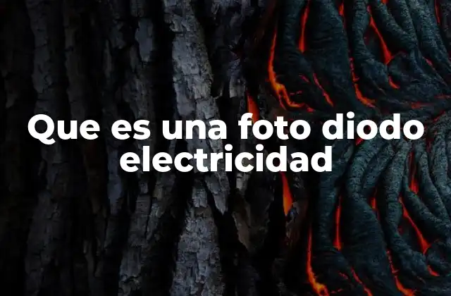 Que es una Foto Diodo Electricidad
