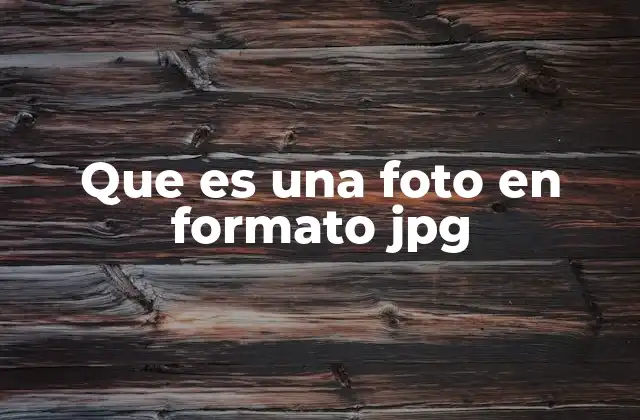 Que es una Foto en Formato Jpg