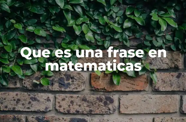 Que es una Frase en Matematicas
