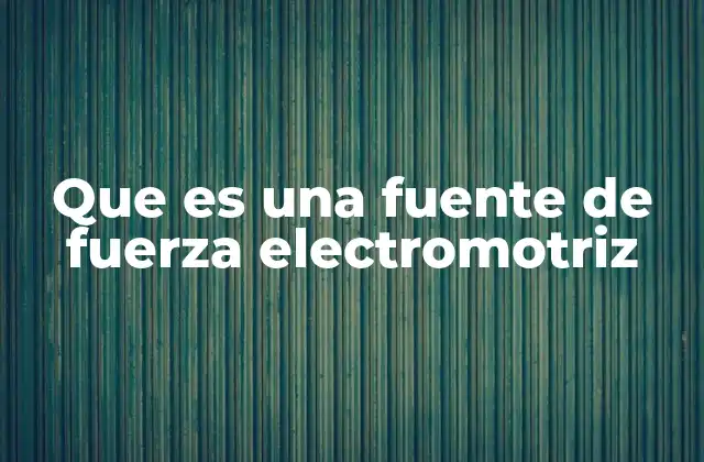 Cómo se genera la fuerza electromotriz en los circuitos