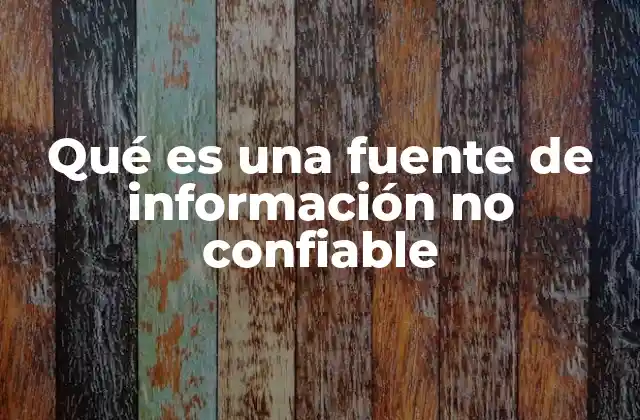 Cómo identificar una fuente de información no confiable