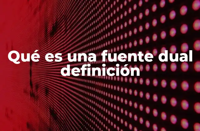 Cómo funciona una fuente dual