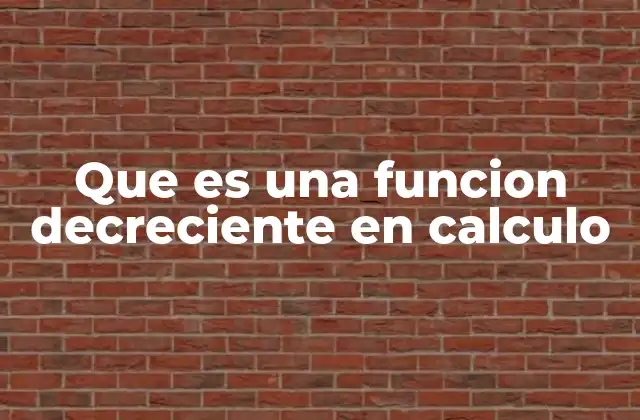 Que es una Funcion Decreciente en Calculo