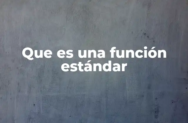 Que es una Función Estándar
