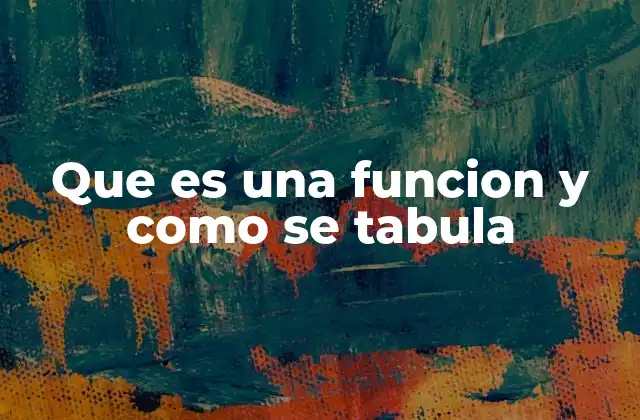 Que es una Funcion y como Se Tabula