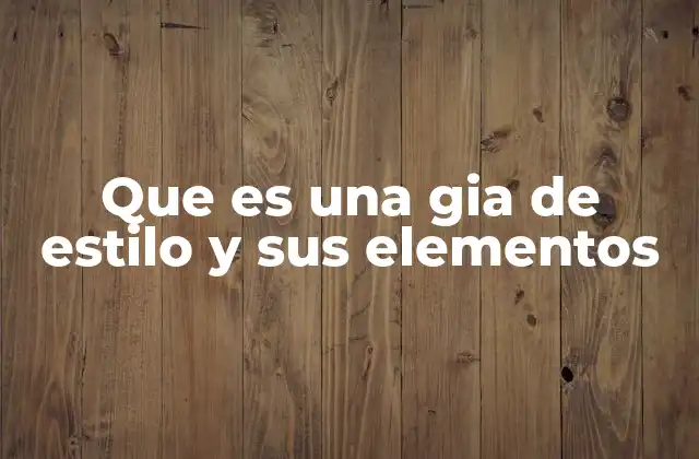 Que es una Gia de Estilo y Sus Elementos