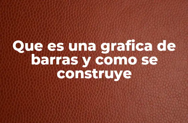 La importancia de visualizar datos con gráficas de barras