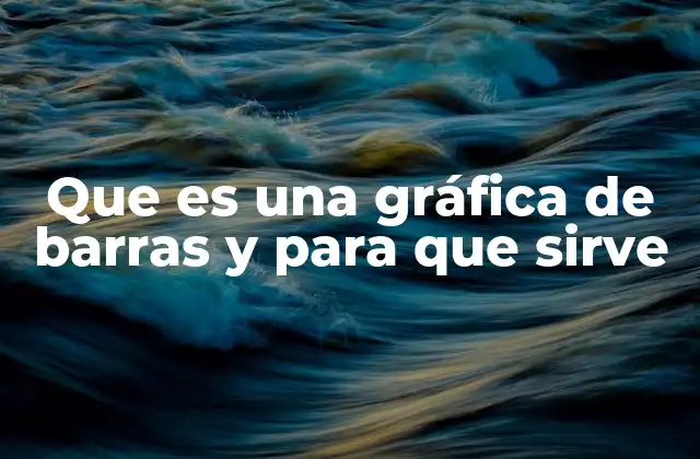 Que es una Gráfica de Barras y para que Sirve
