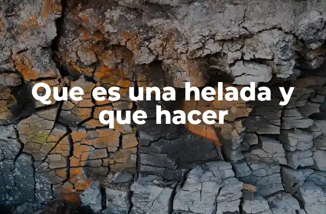 Que es una Helada y que Hacer