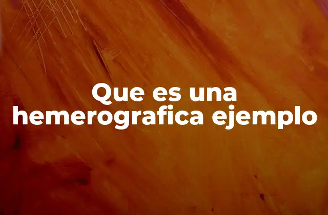 La importancia de la hemerografía en la investigación histórica y social