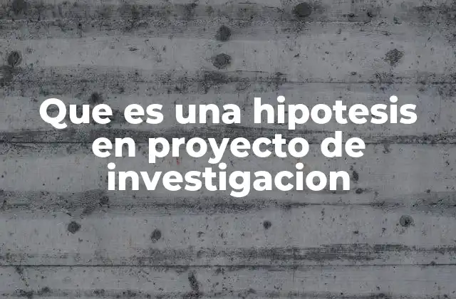 Que es una Hipotesis en Proyecto de Investigacion 2 La importancia de formular hipótesis en la investigación científica