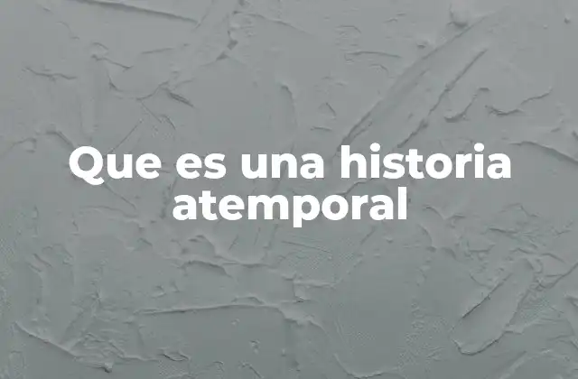 Que es una Historia Atemporal
