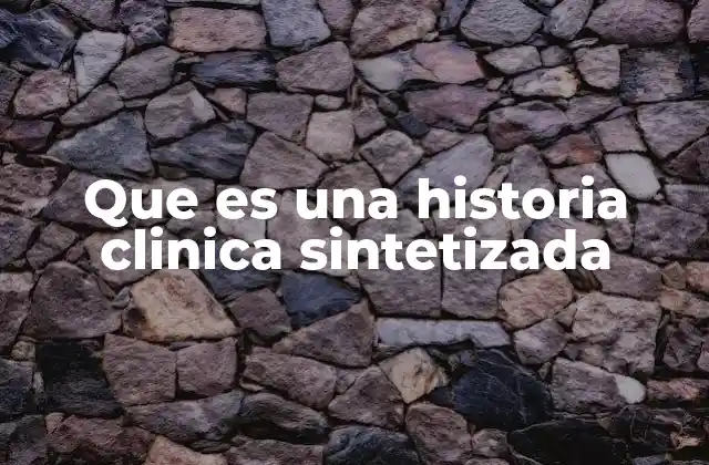 Que es una Historia Clinica Sintetizada 2 La importancia de la historia clínica resumida en la atención médica
