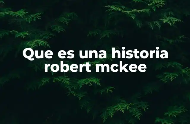 Que es una Historia Robert Mckee