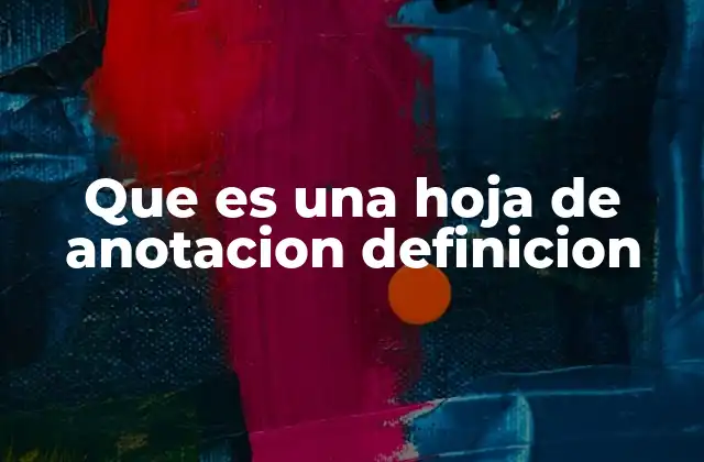 Que es una Hoja de Anotacion Definicion 2 El papel de las hojas de anotación en la organización del conocimiento