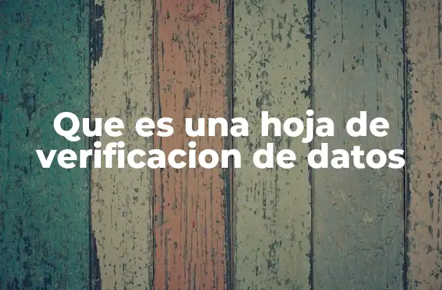 Que es una Hoja de Verificacion de Datos