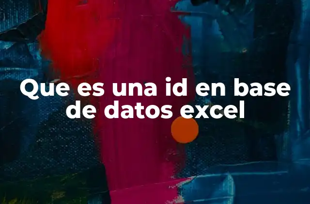 Que es una Id en Base de Datos Excel