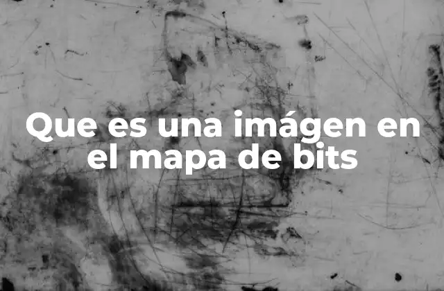 Que es una Imágen en el Mapa de Bits