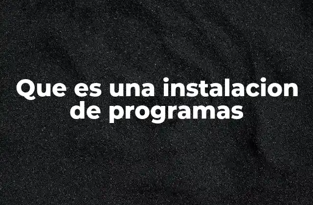 Cómo se lleva a cabo el proceso de instalación