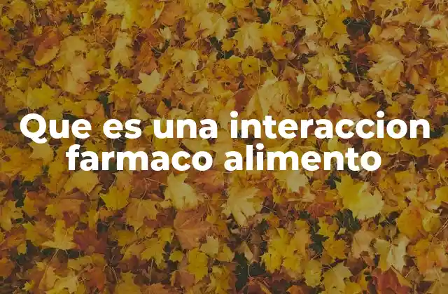 Cómo afectan los alimentos al metabolismo de los medicamentos