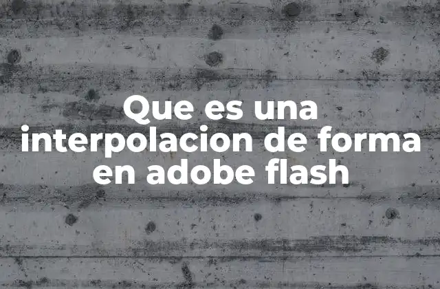 Que es una Interpolacion de Forma en Adobe Flash