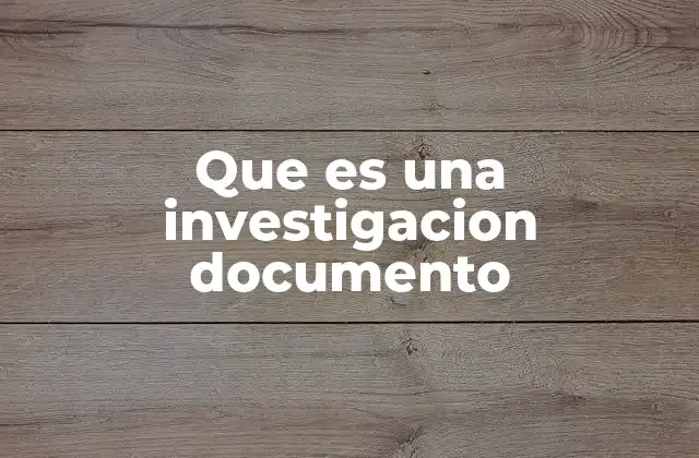 El papel de la investigación documental en el conocimiento académico