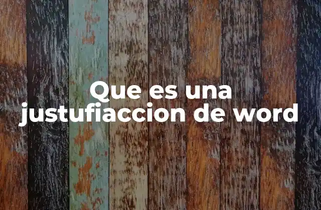 Que es una Justufiaccion de Word