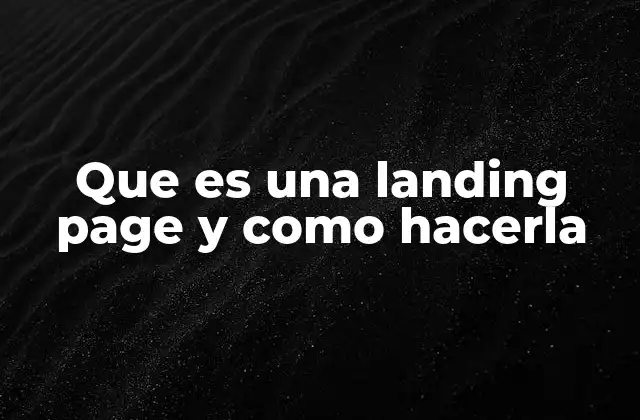 Que es una Landing Page y como Hacerla