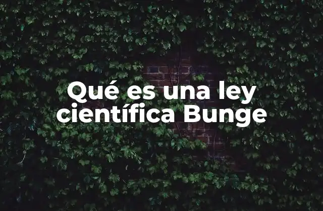 Qué es una Ley Científica Bunge