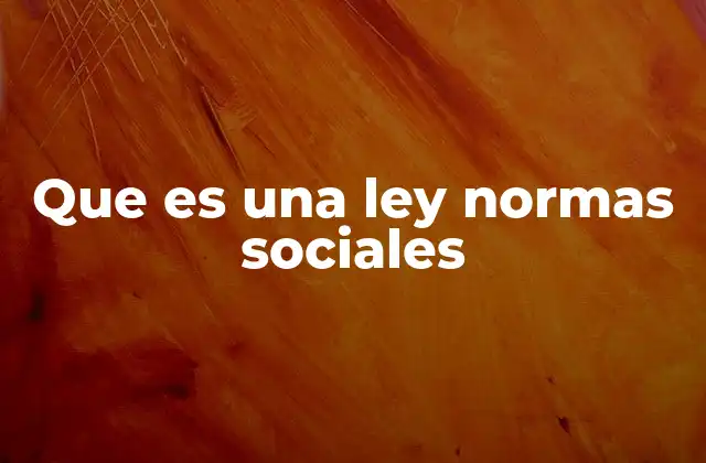 Que es una Ley Normas Sociales