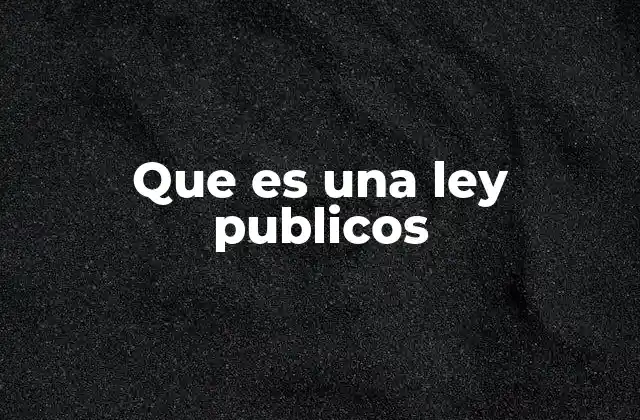 Que es una Ley Publicos