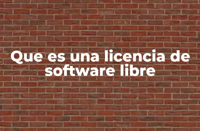 Que es una Licencia de Software Libre