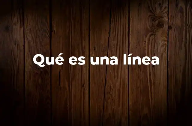 Qué es una Línea