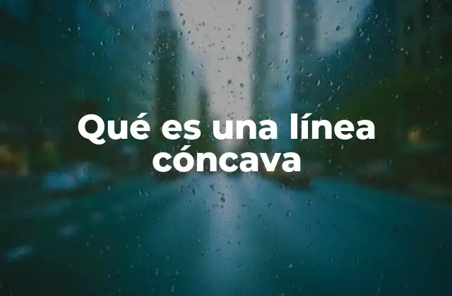 Qué es una Línea Cóncava