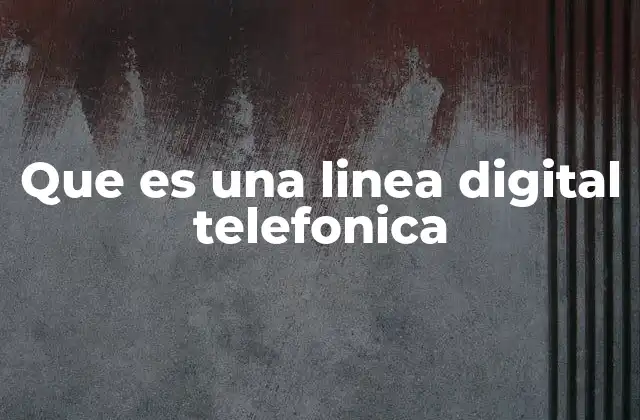 Que es una Linea Digital Telefonica 2 Cómo se diferencian las líneas digitales de las analógicas