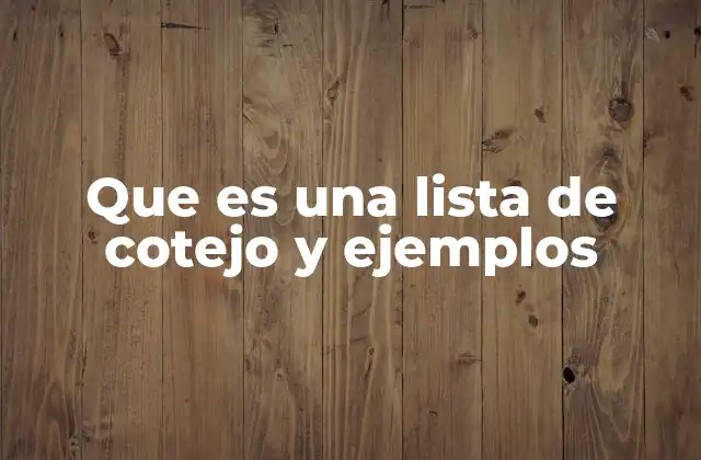 Que es una Lista de Cotejo y Ejemplos