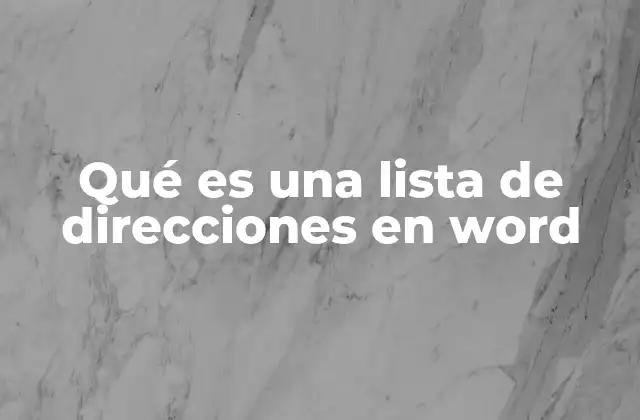 Qué es una Lista de Direcciones en Word