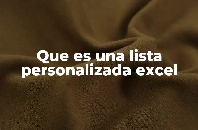 Que es una Lista Personalizada Excel