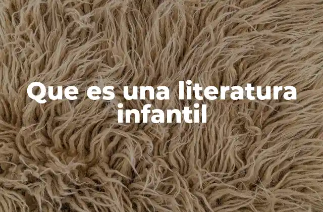 Que es una Literatura Infantil