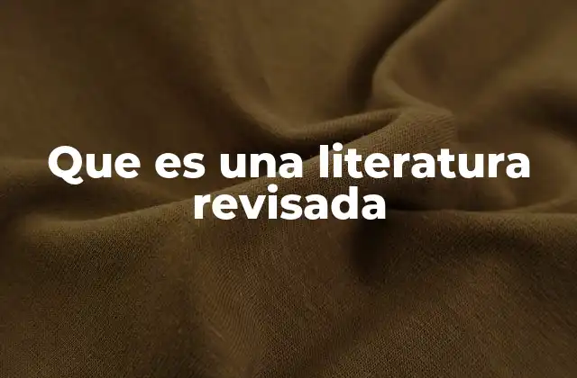 Que es una Literatura Revisada