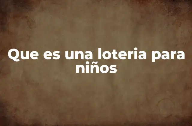 Que es una Loteria para Niños