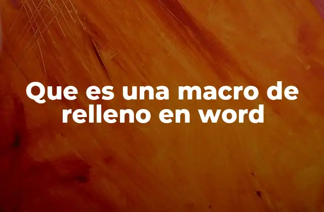 Que es una Macro de Relleno en Word